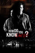 Watch How Do You Know Chris? 9Movies