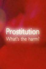 Watch Prostitution Whats The Harm 9Movies