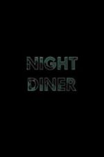 Watch Night Diner 9Movies