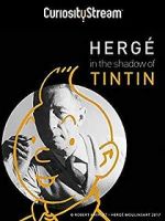 Watch Herg�: In the Shadow of Tintin 9Movies