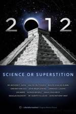 Watch 2012: Science or Superstition 9Movies
