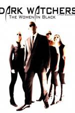 Watch Dark Watchers The Women in Black 9Movies