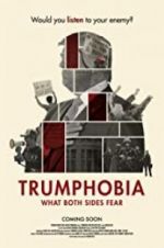 Watch Trumphobia: what both sides fear 9Movies