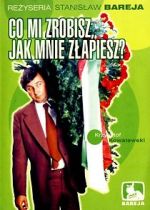 Watch Co mi zrobisz, jak mnie zlapiesz 9Movies