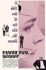 Watch I Love You Daddy 9Movies