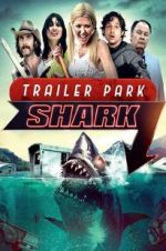 Watch Trailer Park Shark 9Movies