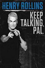Watch Henry Rollins: Keep Talking, Pal 9Movies