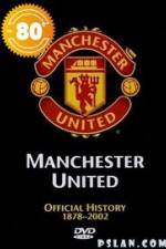 Watch Manchester United The Official History 1878-2002 9Movies