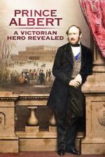 Watch Prince Albert: A Victorian Hero Revealed 9Movies