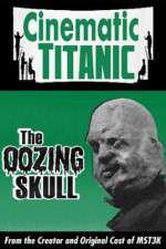 Watch Cinematic Titanic: The Oozing Skull 9Movies