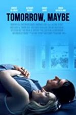 Watch Tomorrow, Maybe 9Movies