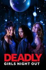 Watch Deadly Girls Night Out 9Movies