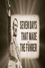 Watch 7 Days That Made The Fuhrer 9Movies