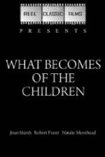 Watch What Becomes of the Children 9Movies