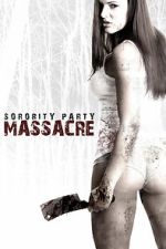 Watch Sorority Party Massacre 9Movies