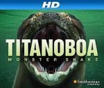 Watch Titanoboa: Monster Snake 9Movies