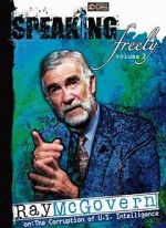 Watch Speaking Freely Volume 3: Ray McGovern 9Movies