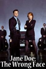 Watch Jane Doe: The Wrong Face 9Movies