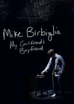 Watch Mike Birbiglia: My Girlfriend\'s Boyfriend 9Movies