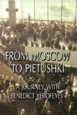 Watch From Moscow to Pietushki 9Movies