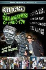 Watch Dean LeCrone vs. the Mutants of Comic-Con 9Movies