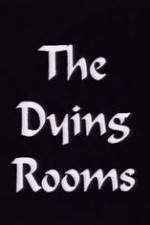 Watch The Dying Rooms 9Movies