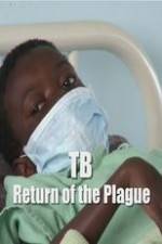 Watch TB: Return of the Plague 9Movies
