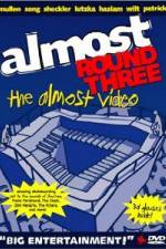 Watch Almost Round Three 9Movies