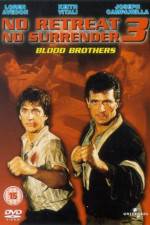 Watch No Retreat No Surrender 3 Blood Brothers 9Movies