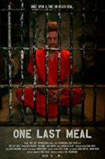 Watch One Last Meal 9Movies