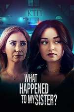 Watch What Happened to My Sister? 9Movies