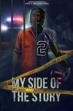 Watch My side of the story 9Movies