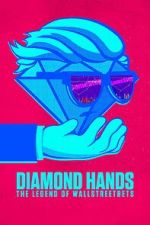 Watch Diamond Hands: The Legend of WallStreetBets 9Movies