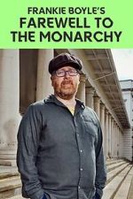 Watch Frankie Boyle\'s Farewell to the Monarchy (TV Special 2023) 9Movies