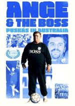Watch Ange & the Boss: Puskas in Australia 9Movies
