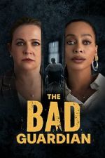 Watch The Bad Guardian 9Movies