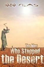 Watch The Man Who Stopped the Desert 9Movies