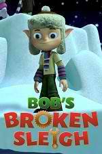 Watch Bob's Broken Sleigh 9Movies