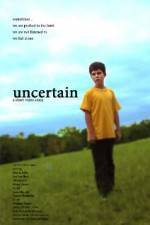 Watch Uncertain 9Movies