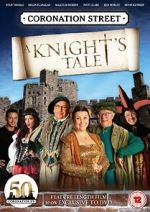 Watch Coronation Street: A Knight\'s Tale 9Movies