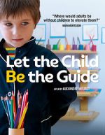 Watch Let the Child Be the Guide 9Movies