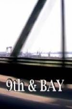 Watch 9th & Bay 9Movies