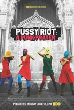 Watch Pussy Riot: A Punk Prayer 9Movies