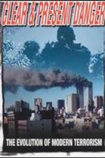 Watch Clear and Present Danger The Evolution of Modern Terrorism 9Movies
