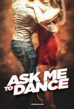 Watch Ask Me to Dance 9Movies
