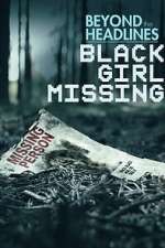 Watch Beyond the Headlines: Black Girl Missing (TV Special 2023) 9Movies