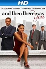 Watch And Then There Was You 9Movies