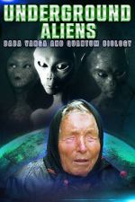 Watch Underground Alien, Baba Vanga and Quantum Biology 9Movies