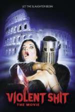 Watch Violent Shit: The Movie 9Movies