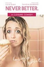 Watch Never Better: A Closure Comedy 9Movies